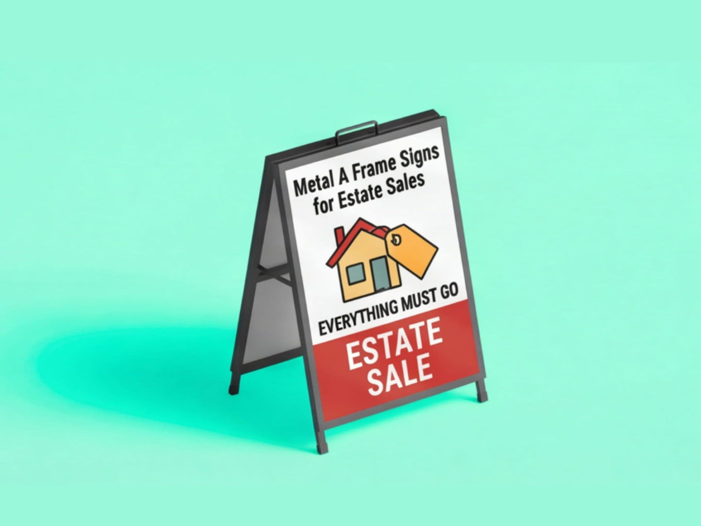 Metal A Frame Signs for Estate Sales