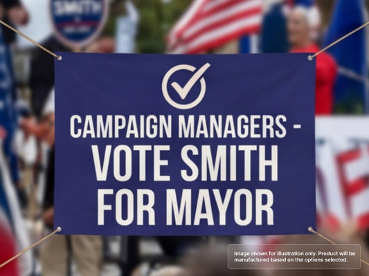 Custom Vinyl Banner for Campaign Managers