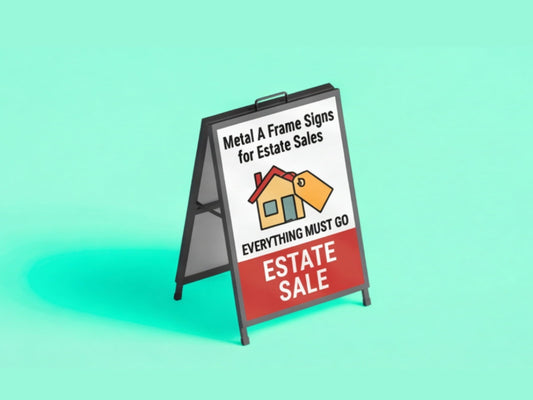 Metal A Frame Signs for Estate Sales