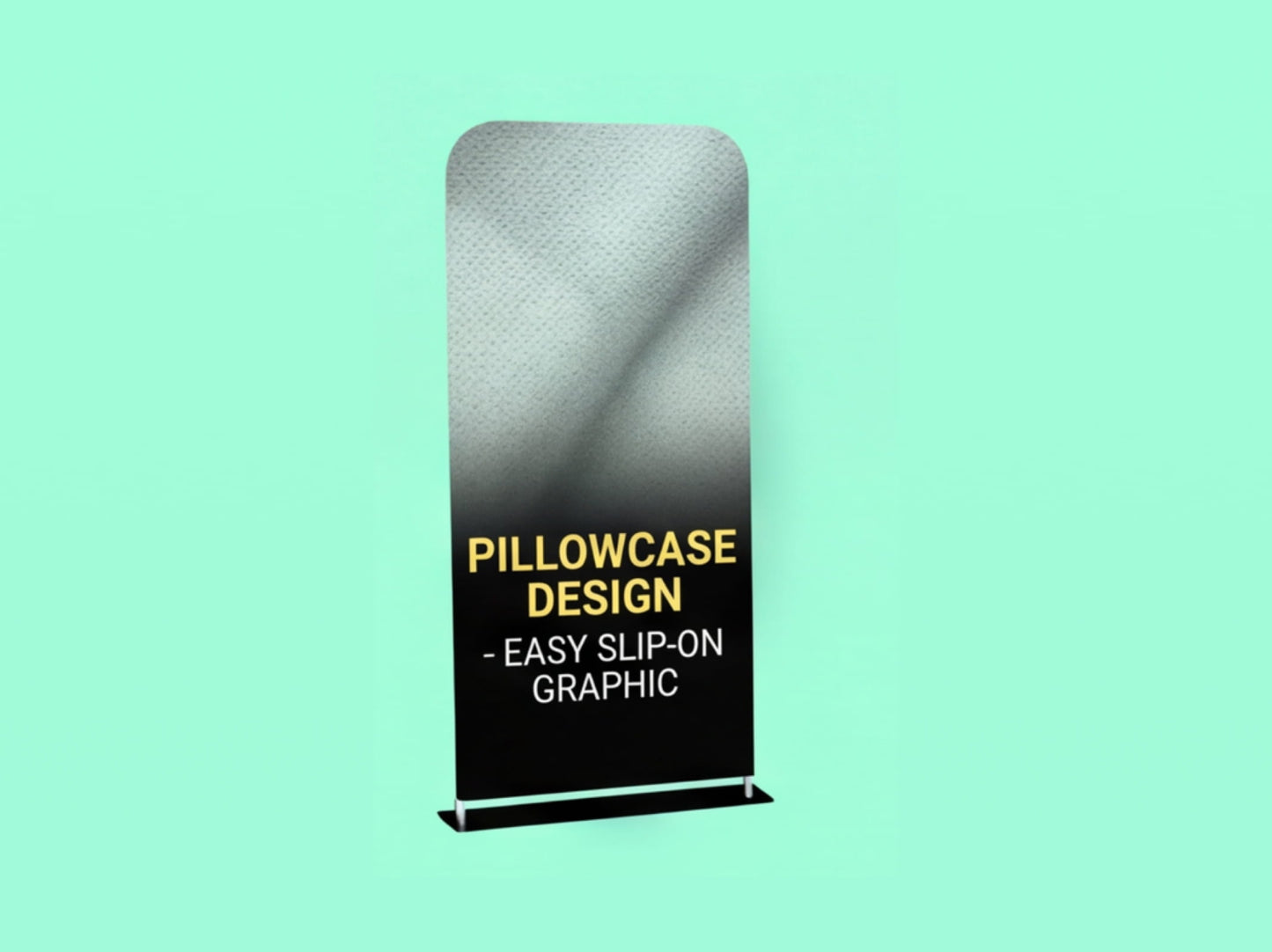 Pillowcase Design EZ Extend Tension Fabric Display